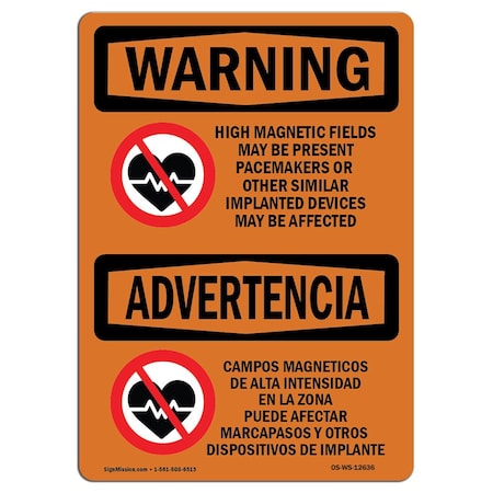 OSHA WARNING Sign, High Magnetic Fields Pacemakers Bilingual, 24in X 18in Rigid Plastic